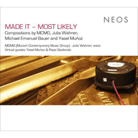 MCMG (Munich Contemporary Music Group), Julia Wahren, Michael Emanuel Bauer, Yasel Munoz, Pepe Gavilondo - Made It - Most Likely - NEOS12217