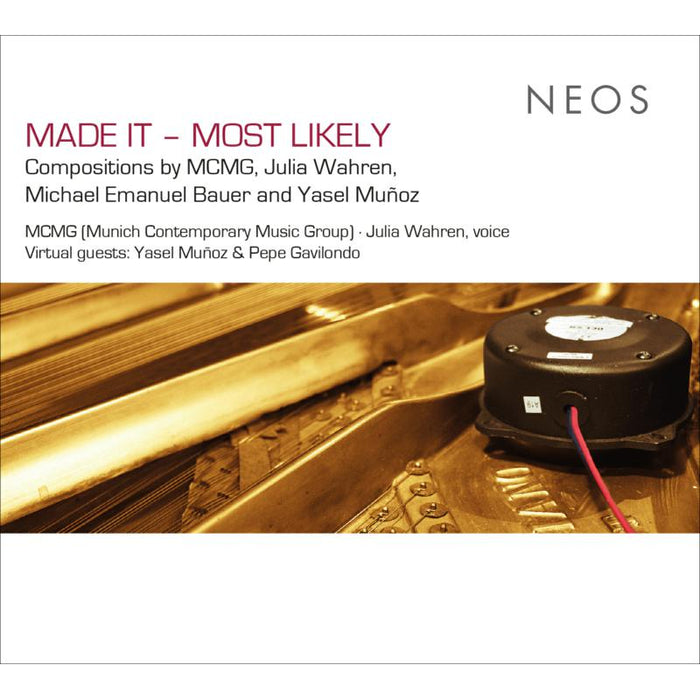 MCMG (Munich Contemporary Music Group), Julia Wahren, Michael Emanuel Bauer, Yasel Munoz, Pepe Gavilondo - Made It - Most Likely - NEOS12217
