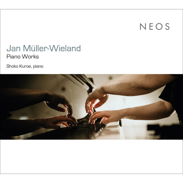 Shoko Kuroe - Jan Muller-Wieland: Piano Works - NEOS12317