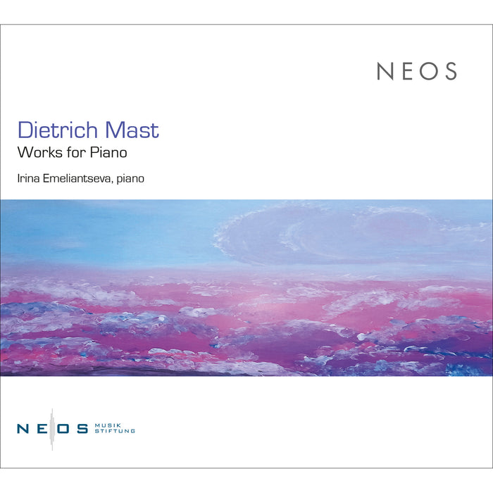 Irina Emeliantseva - Dietrich Mast: Works for Piano