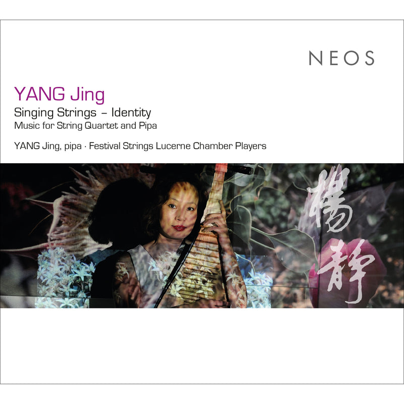 Festival Strings Lucerne Chamber Players - YANG Jing: Singing Strings - Identity - NEOS12326