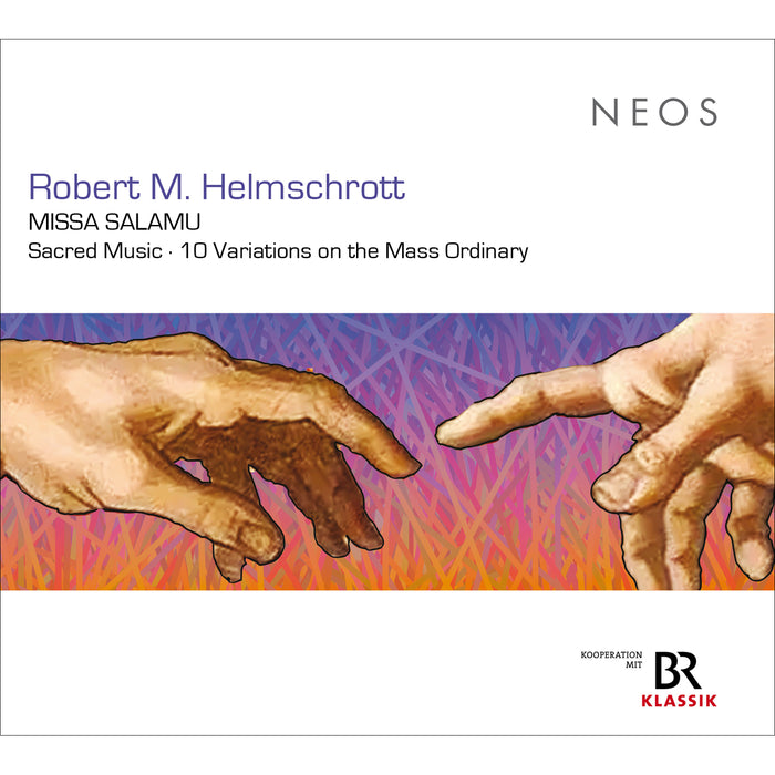 Robert M. Helmschrott - MISSA SALAMU - Sacred Music - 10 Variations on the Mass Ordinary - NEOS12410-11