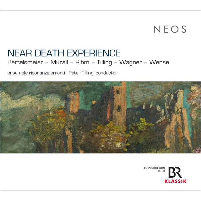 Ensemble risonanze erranti; Peter Tilling - Near Death Experience (Bertelsmeie; Murail; Rihm; Tilling; Wagner; Wense) - NEOS22501