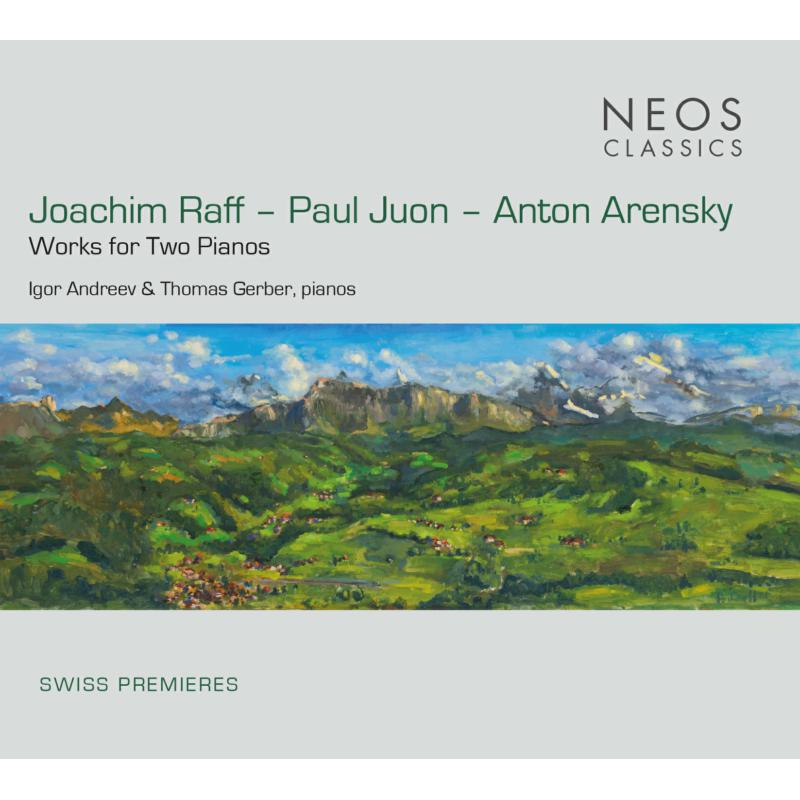 Igor Andreev & Thomas Gerber - Joachim Raff, Paul Juon, Anton Arensky: Works for Two Pianos - NEOS32201