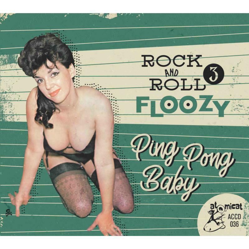 Various Artists - Rock & Roll Floozy 3 - Ping Pong Baby - CD22434