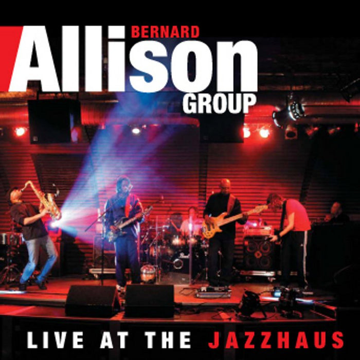 Bernard Allison Jr - Live At The Jazzhaus - JHR041