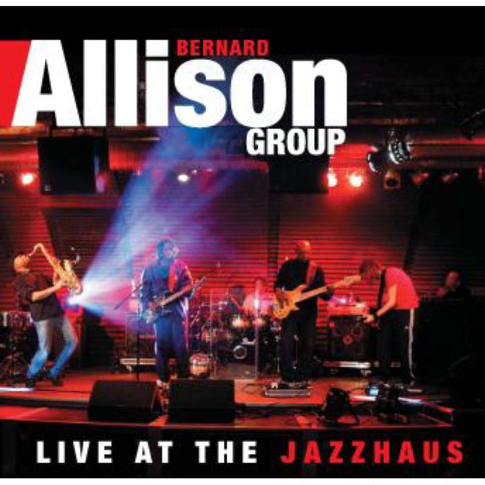 Bernard Jr Allison - Live At The Jazzhaus - JHR042