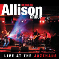 Bernard Allison Jr - Live At The Jazzhaus - JHR043