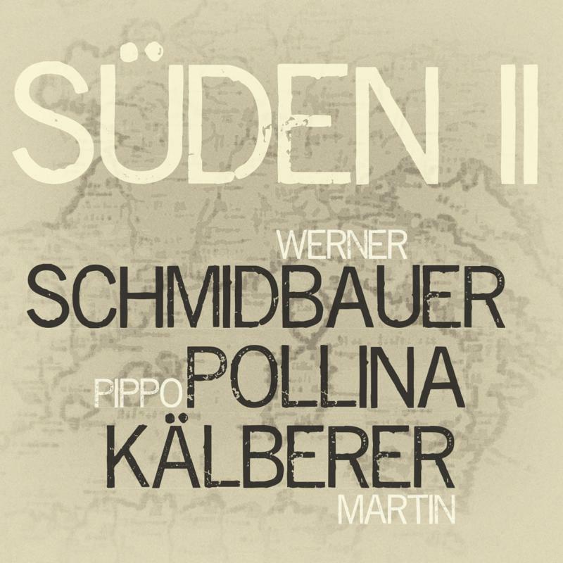 Werner Schmidbauer/ Pippo Pollina/ Martin KÃ¤lberer - SÃ¼den 2 - JHR166