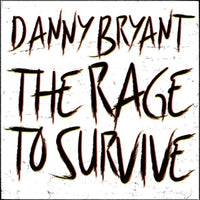 Danny Bryant - The Rage To Survive (LP) - JHR204