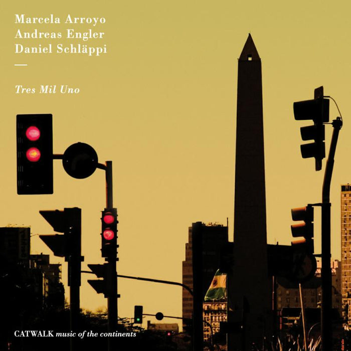Marcela Arroyo, Andreas Engler & Daniel Schläppi - Tres Mil Uno - CW1600162