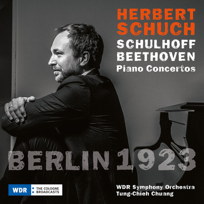 Herbert Schuch, WDR Symphony Orchestra Cologne - Berlin 1923: Beethoven & Schulhoff Piano Concertos - AVI8553539