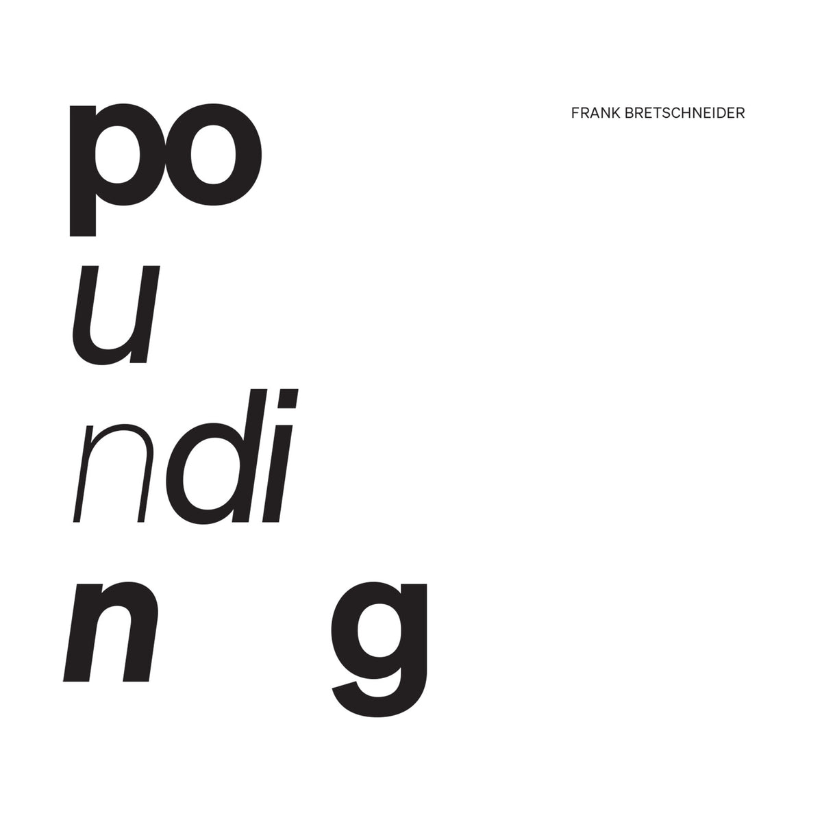 Frank Bretschneider - POUNDING - RM214