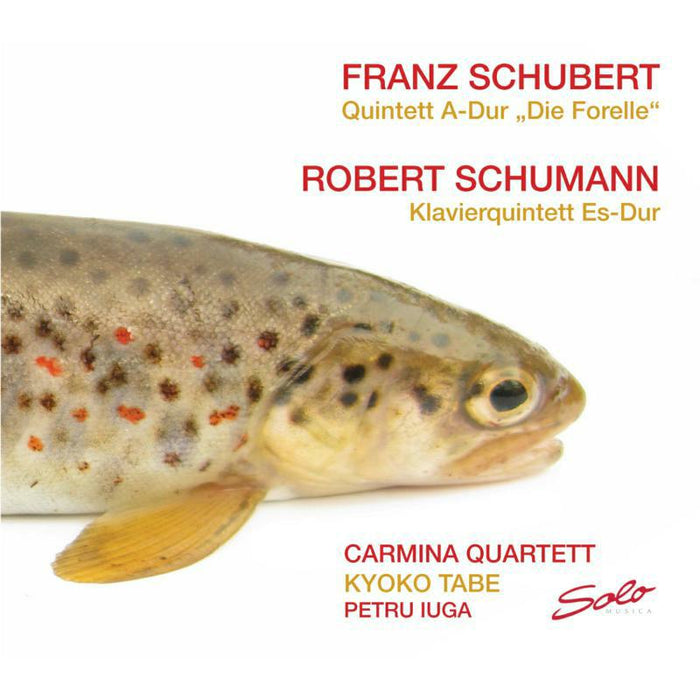 Carmina Quartett:Tabe:Iuga - SCHUBERT/SHUMANN:TROUT - SM133