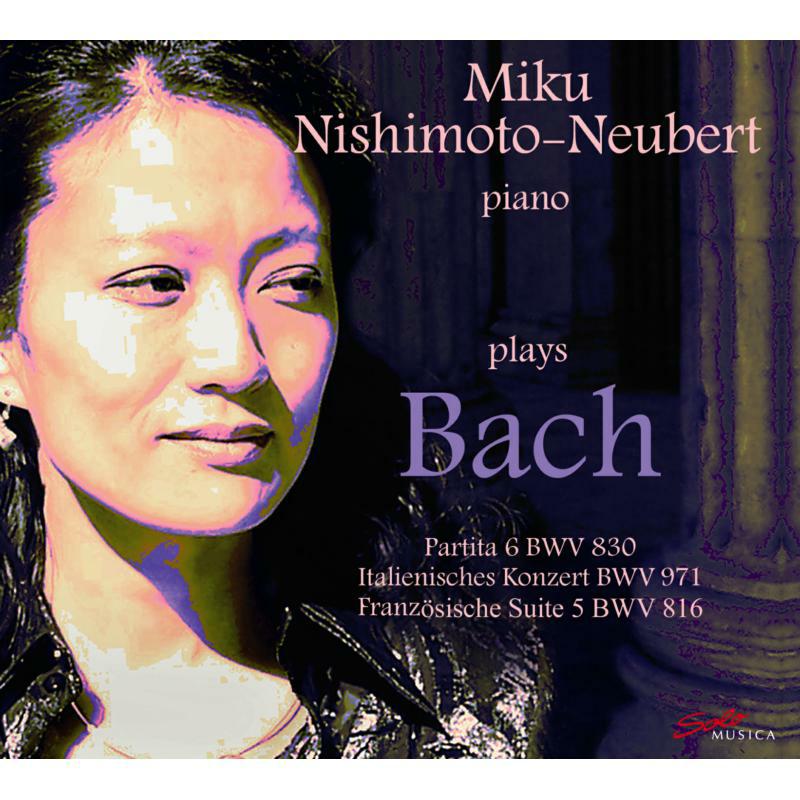 Miku Nishimoto-Neubert - BACH:NISHIMOTO-NEUBERT - SM154