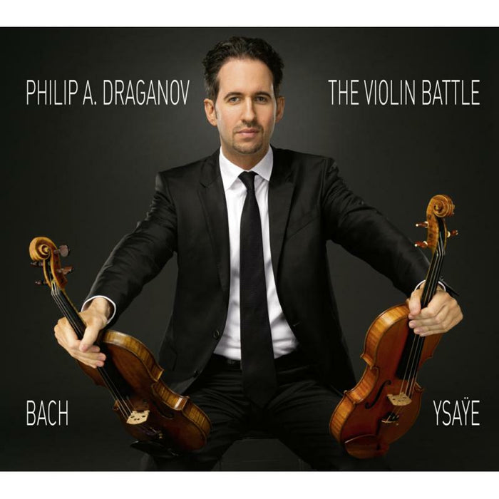 Philip A. Draganov - J. S. Bach, Ysaÿe: The Violin Battle - SM267