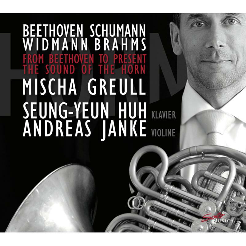 Greull/Huh/Janke - From Beethoven to Present - The Sound of the Horn - SM268