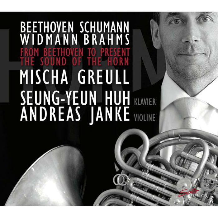 Greull/Huh/Janke - From Beethoven to Present - The Sound of the Horn - SM268