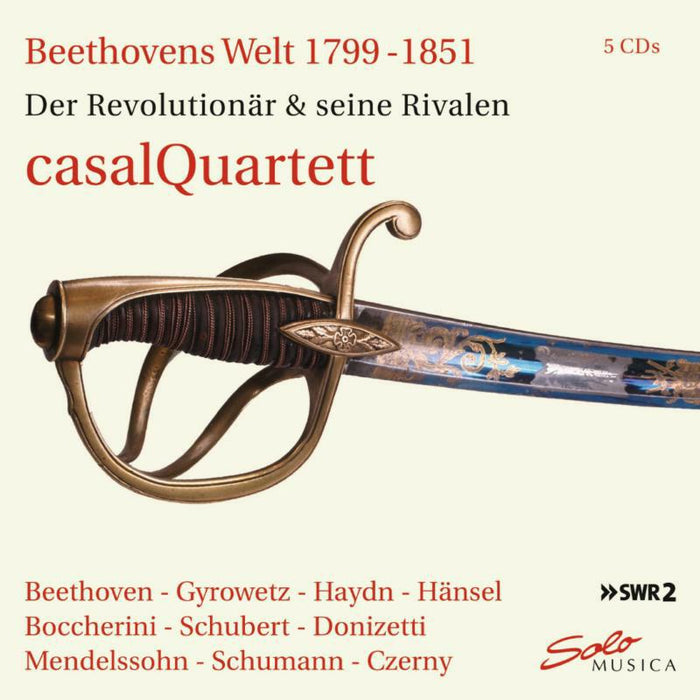 Casal Quartet - Beethoven's World 1799-1851: The Revolutionist and his Rivals - SM283