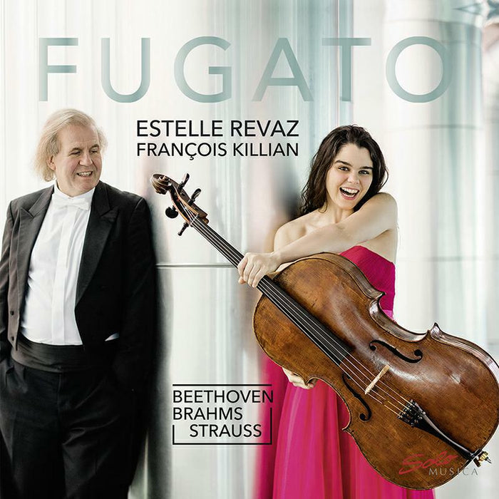 Estelle Revaz/Killian - Ludwig van Beethoven, Johannes Brahms, Richard Strauss: Fugato - Sonatas for Violincello and Piano - SM307
