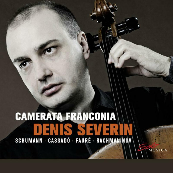 Severin/Camerata Franconia - Denis Severin: Schumann, Cassadó, Fauré, Rachmaninov - SM318