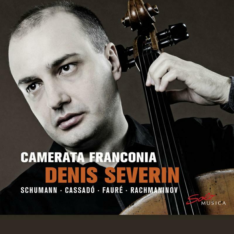 Severin/Camerata Franconia - Denis Severin: Schumann, Cassadó, Fauré, Rachmaninov - SM318