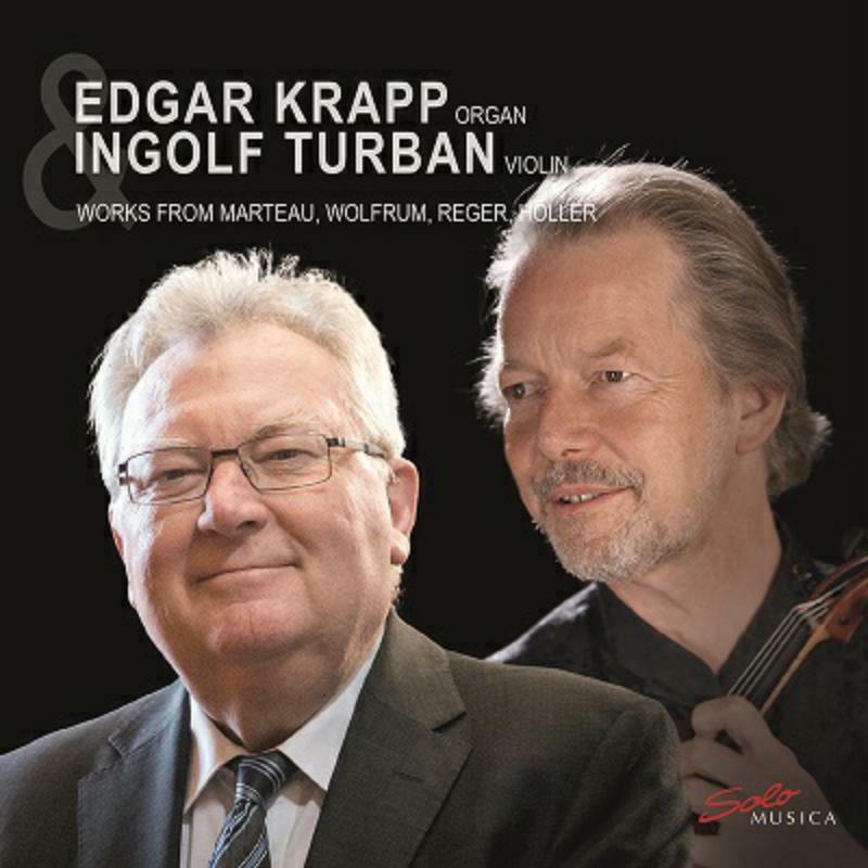 Krapp/Turban - Henri Marteau; Max Reger; Philipp Wolfrum; Karl Höller: Organ works - SM364