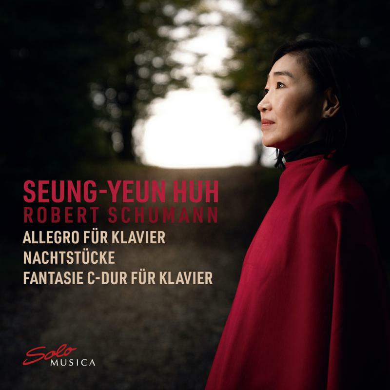 Seung-Yeun Huh - Robert Schumann: Allegro für Klavier, Nachtstücke, Fantasie C-Dur - SM365