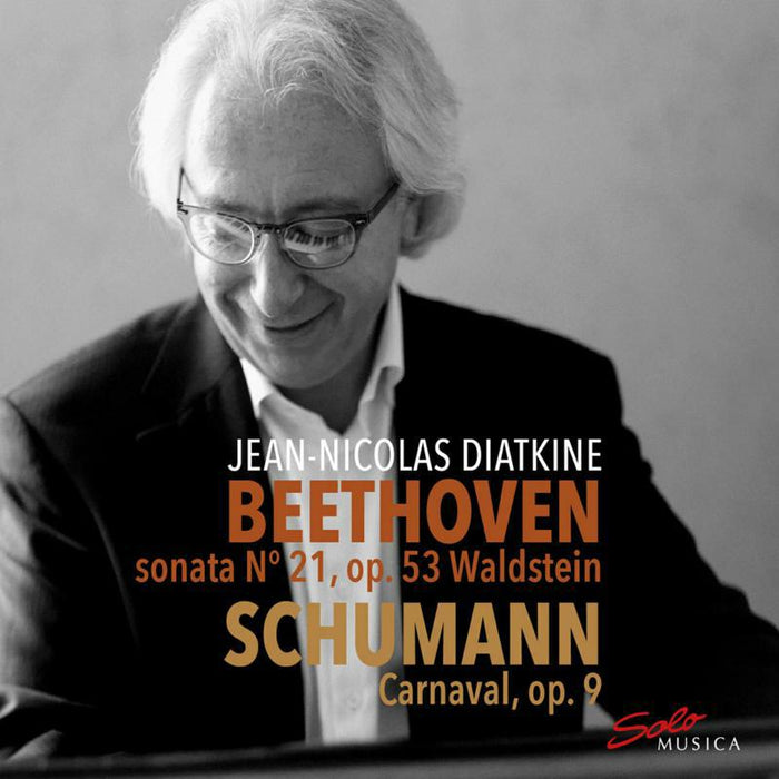 Jean-Nicolas Diatkine - Beethoven: Sonata N° 21, op. 53 Waldstein, Schumann: Carnaval, op. 9 - SM373