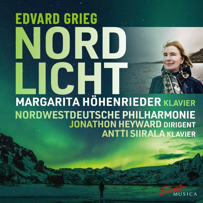 Margarita Hohenrieder; Nordwestdeutsche Philharmonie; Antti Siirala; Jonathon Heyward - Edvard Grieg: Nordlicht - SM398