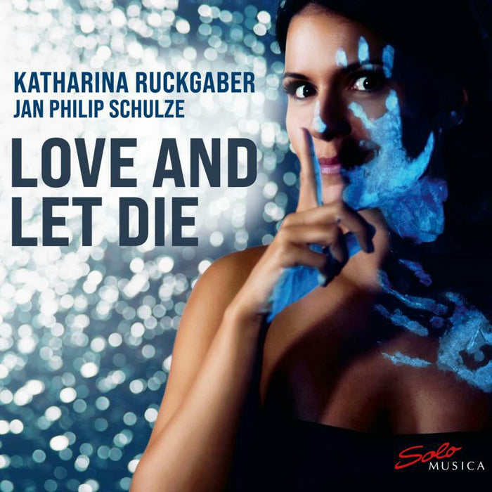 Katharina Ruckgaber, Jan Philip Schulze - Love and Let Die - SM405