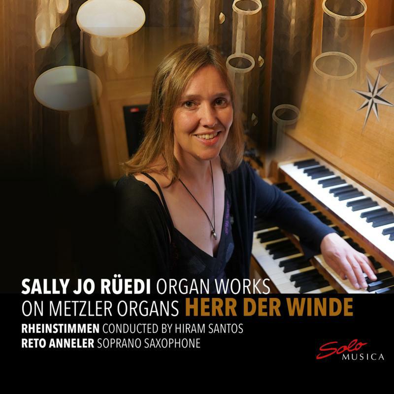 RUEDI/RHEINSTIMMEN/ANNELER - Herr der Winde - Sally Jo Ruedi Organ Works on Metzler Organs - SM422
