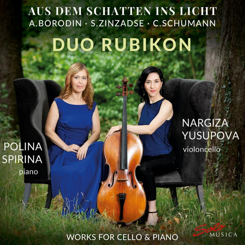 Duo Rubikon - Aus dem Schatten ins Licht - Works for Cello & Piano by A. Borodin, S. Zinzadse & C. Schumann - SM430