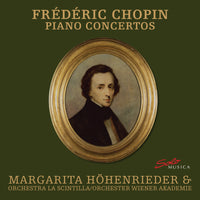 Margarita Hohenrieder; Orchestra La Scintilla; Orchester Wiener Akademie; Riccardo Minasi; Martin Haselbock - Frederic Chopin: Piano Concertos - SMLP431