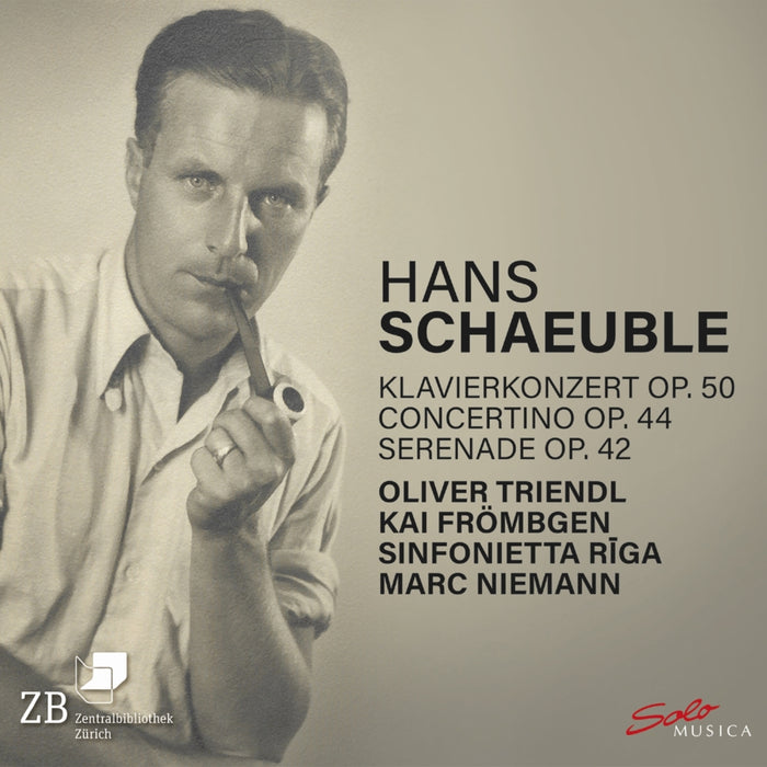 Oliver Triendl; Kai Frombgen; Sinfonietta Riga; Marc Niemann - Hans Schaeuble: Klavierkonzert Op. 50; Concertino Op. 44; Serenade Op. 42 - SM451
