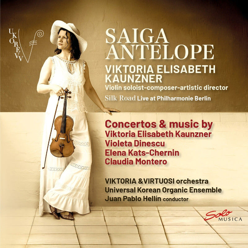 Viktoria Elisabeth Kaunzner; Viktoria & Virtuosi; Universal Korean Organic Ensemble; Juan Pablo Hellin: Viktoria Elisabeth Kaunzner: Saiga Antelope – Proper Music