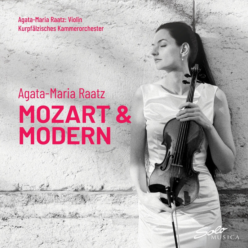 Agata-Maria Raatz; Kurpfalzisches Kammerorchester; Marcin Fleszar - Mozart & Modern - SM487