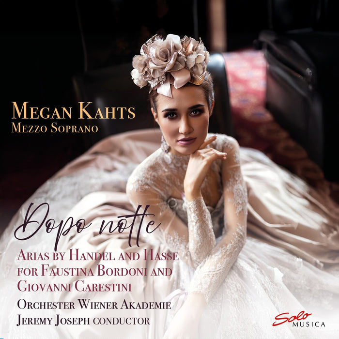 Megan Kahts; Orchester Wiener Akademie; Jeremy Joseph - Dopo Notte - Arias by Handel and Hasse - SM493