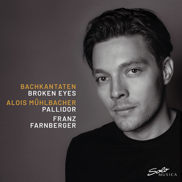 Alois Muhlbacher; Ensemble Pallidor; Franz Farnberger - Bachkantaten - Broken Eyes - SM541