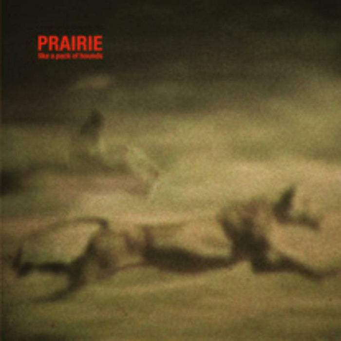 Prairie - Like A Pack Of Hounds - STRIKE152