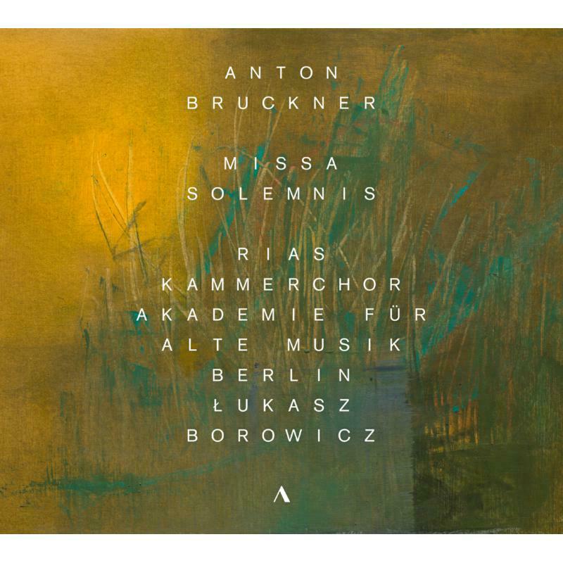 Rias Kammerchor/Akamus - Anton Bruckner: Missa Solemnis - ACC30429