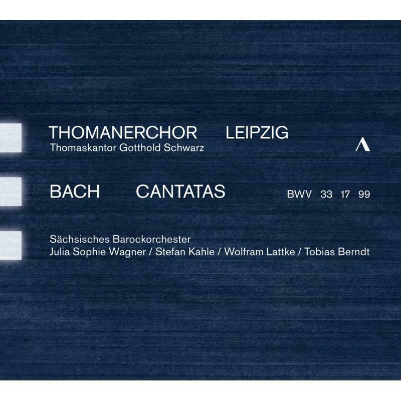 Thomanerchor Leipzig - Johann Sebastian Bach: Cantatas BWV 33, 17, 99 - ACC30471