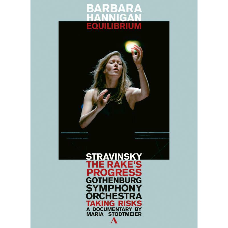 Barbara Hannigan - Barbara Hannigan: Equilibrium - Stravinsky: The Rake's Progress & 'Taking Risks', a documentary by Maria Stodtmeier - ACC20420