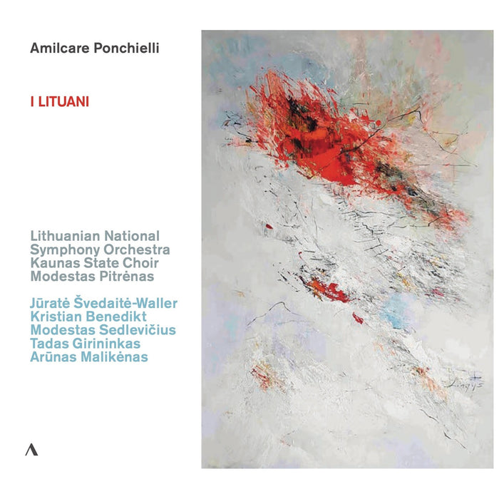 Lithuanian National Symphony Orchestra; Kaunas State Choir; Jurate Svedaite-Waller; Kristian Benedikt; Modestas Sedlevicius; Tadas Girininkas; Arunas Malikenas; Agne Stancikaite; Modestas Pitrenas - Amilcare Ponchielli: I Lituani - ACC80642