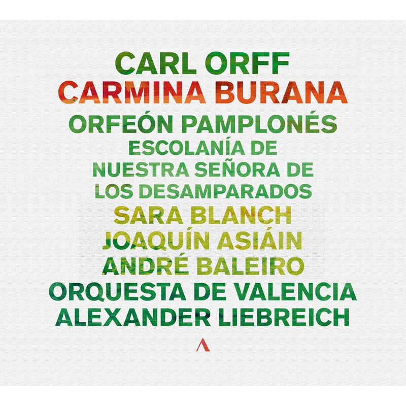 Orfeon Pamplones; Escolania de Nuestra Senora de los Desamparados; Orquesta de Valencia; Sara Blanch; Joaquin Asiain; Andre Baleiro; Alexander Liebreich - Carl Orff: Carmina Burana - ACC30678