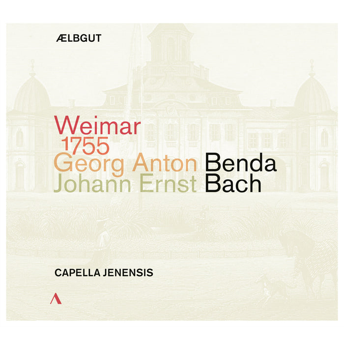 Capella Jenensis; AElbgut - Weimar 1755 - Georg Anton Benda & Johann Ernst Bach - ACC30665