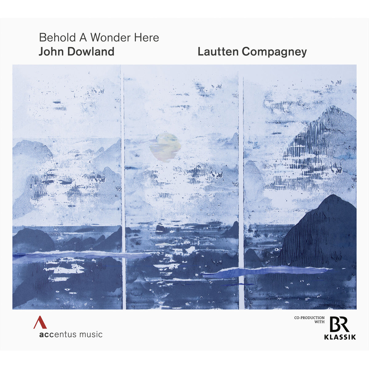 Lautten Compagney; Kathleen Danke; Anna Moritz; Julia Bohme; Mirko Ludwig; Cornelius Uhle; Wolfgang Katschner - John Dowland: Behold A Wonder Here - ACC30708