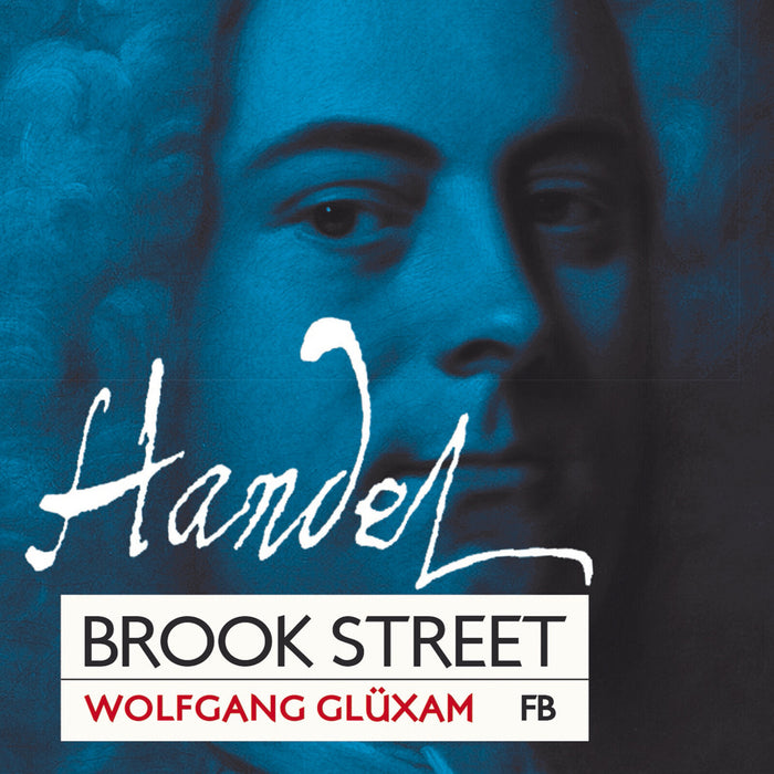 Wolfgang Gluxham - Georg Friedrich Handel: Brook Street - Works for Harpsichord - FB2501077