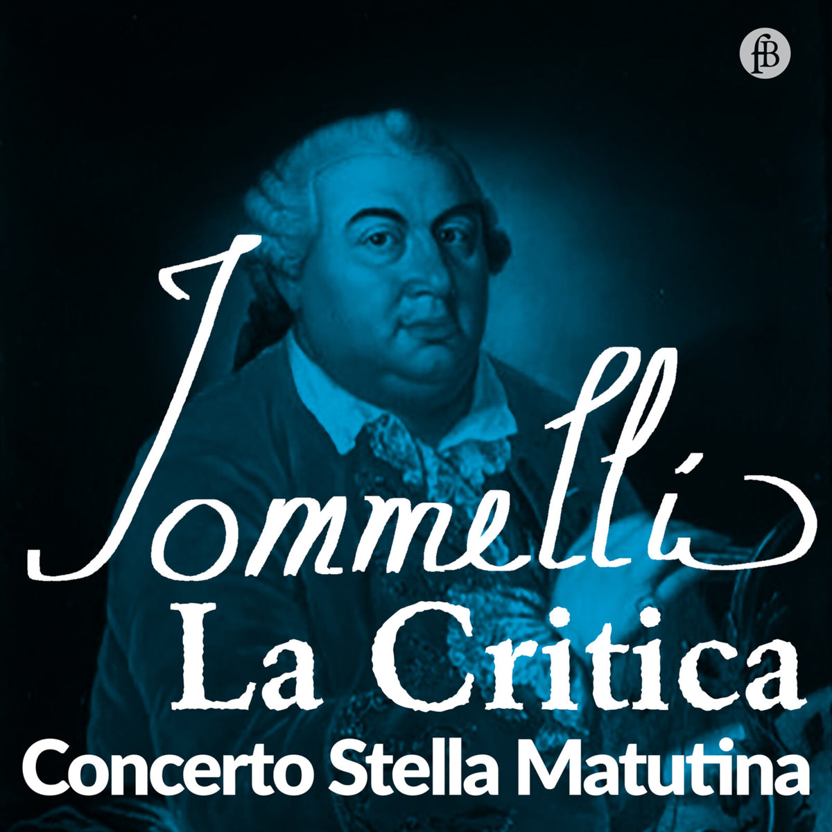 Jan Petryka; Marie-Sophie Pollak; Capucine Keller; Paolo Lopez; Sonia Tedla; Matteo Pigato; Mercedes Arcuri; Concerto Stella Matutina; Thomas Platzgummer - Nicolo Jommelli: La Critica - FB2602179
