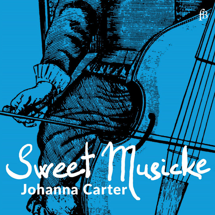 Johanna Carter - Sweet Musicke - Lyra Viol Music from the Jacobean Theatre - FB2409281